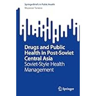 Drugs and Public Health in Post-Soviet Central Asia
