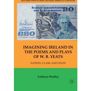Imagining Ireland in the Poems and Plays of W. B. Yeats