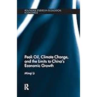 Peak Oil, Climate Change, and the Limits to China’s Economic Growth