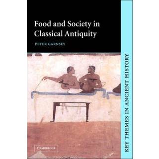 Food and Society in Classical Antiquity