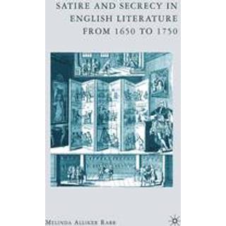 Satire and Secrecy in English Literature from 1650 to 1750