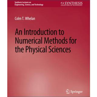 An Introduction to Numerical Methods for the Physical Sciences