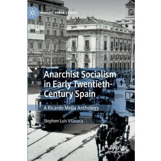 Anarchist Socialism in Early Twentieth-Century Spain