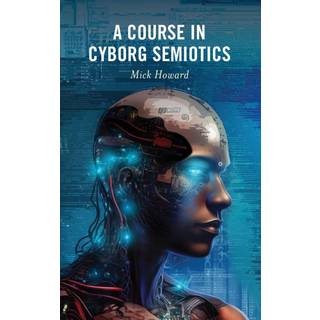 A Course in Cyborg Semiotics