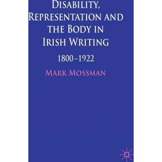 Disability, Representation and the Body in Irish Writing