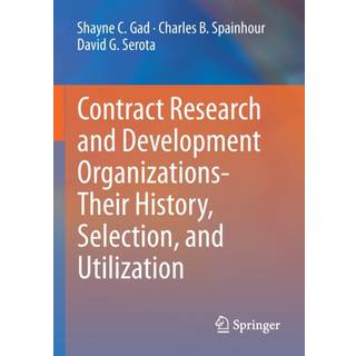 Contract Research and Development Organizations-Their History, Selection, and Utilization