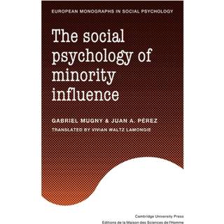 The Social Psychology of Minority Influence