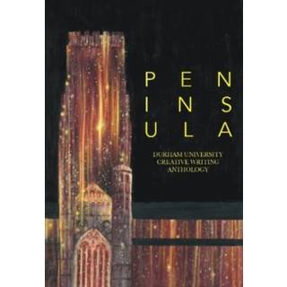 Peninsula: Durham University Creative Writing Anthology: 2022