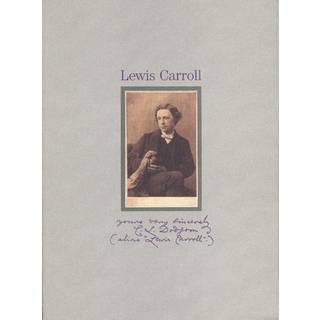 Yours Very Sincerely C. L. Dodgson – (Alias "Lewis Carroll")