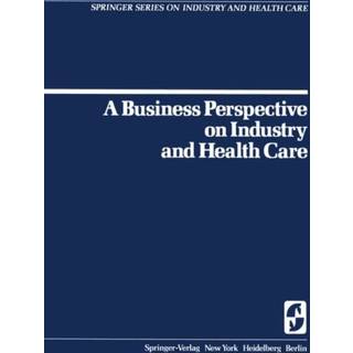 A Business Perspective on Industry and Health Care