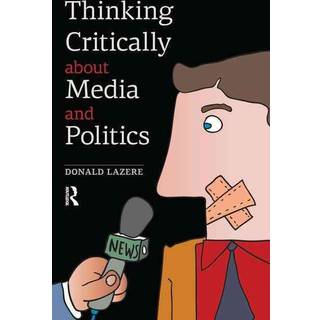 Thinking Critically about Media and Politics