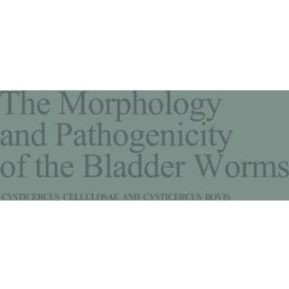 The Morphology and Pathogenicity of the Bladder Worms