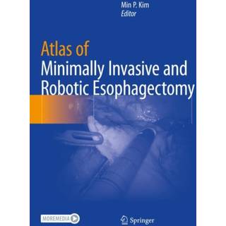 Atlas of Minimally Invasive and Robotic Esophagectomy