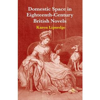 Domestic Space in Eighteenth-Century British Novels