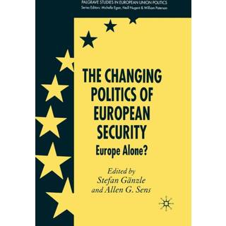 The Changing Politics of European Security