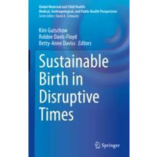 Sustainable Birth in Disruptive Times