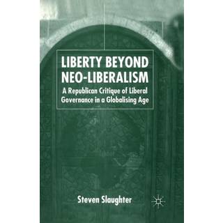 Liberty Beyond Neo-Liberalism