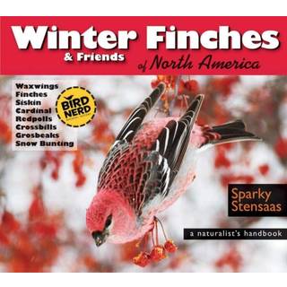 Winter Finches & Friends of North America