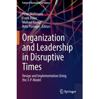 Organization and Leadership in Disruptive Times