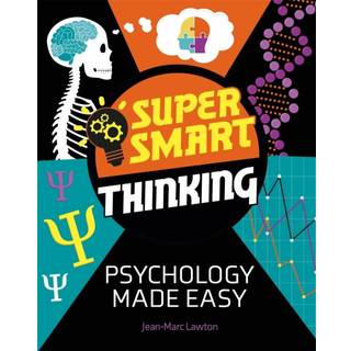 Super Smart Thinking: Psychology Made Easy