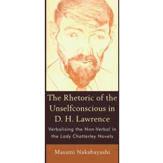 Rhetoric Of The Unselfconscious In D H L