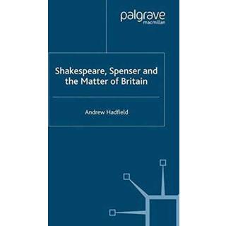 Shakespeare, Spenser and the Matter of Britain