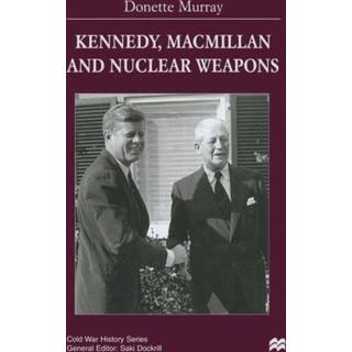 Kennedy, Macmillan and Nuclear Weapons