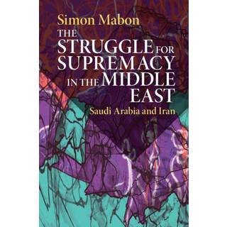 The Struggle for Supremacy in the Middle East