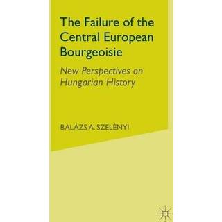 The Failure of the Central European Bourgeoisie
