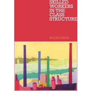 Skilled Workers in the Class Structure