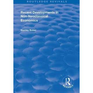 Recent Developments in Non-neoclassical Economics