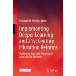 Implementing Deeper Learning and 21st Century Education Reforms