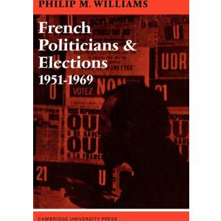 French Politicians and Elections 1951–1969