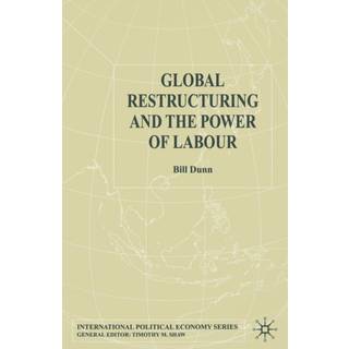 Global Restructuring and the Power of Labour