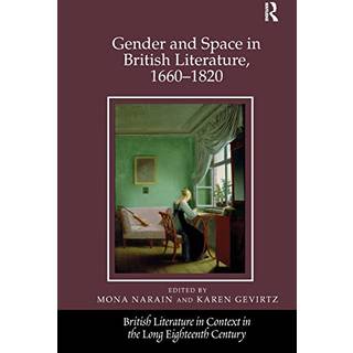 Gender and Space in British Literature, 1660-1820