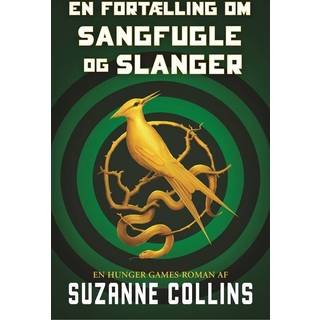 Suzanne Collins - The Hunger Games 0 - En fortælling om sangfugle og slanger