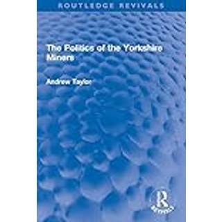 The Politics of the Yorkshire Miners