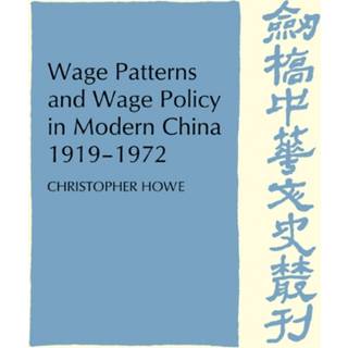 Wage Patterns and Wage Policy in Modern China 1919–1972