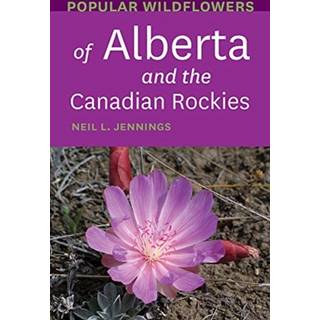 Popular Wildflowers of Alberta and the Canadian Rockies