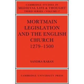 Mortmain Legislation and the English Church 1279–1500
