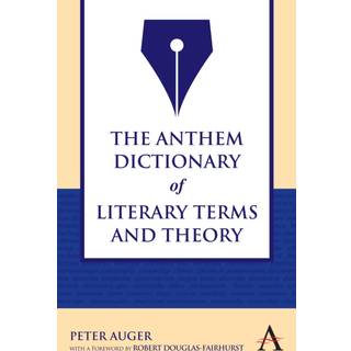 The Anthem Dictionary of Literary Terms and Theory