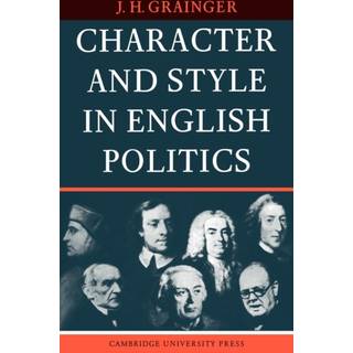 Character and Style in English Politics