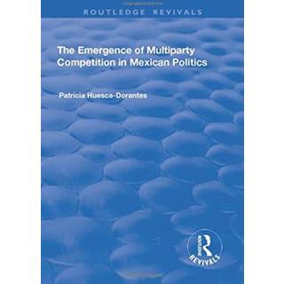 The Emergence of Multiparty Competition in Mexican Politics