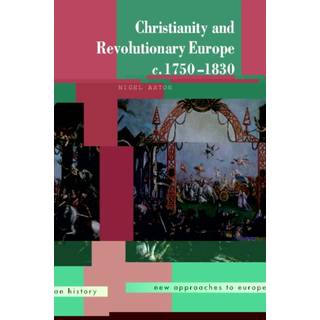 Christianity and Revolutionary Europe, 1750–1830