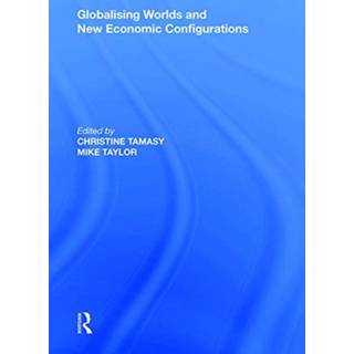 Globalising Worlds and New Economic Configurations