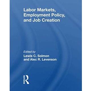 Labor Markets, Employment Policy, And Job Creation