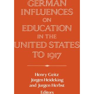 German Influences on Education in the United States to 1917