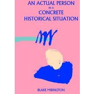 An Actual Person in a Concrete Historical Situation