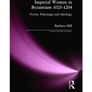 Imperial Women in Byzantium 1025-1204