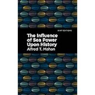 The Influence of Sea Power Upon History